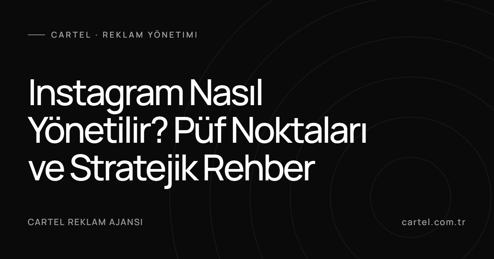 Instagram Nasıl Yönetilir? Püf Noktaları ve Stratejik Rehber kapak görseli