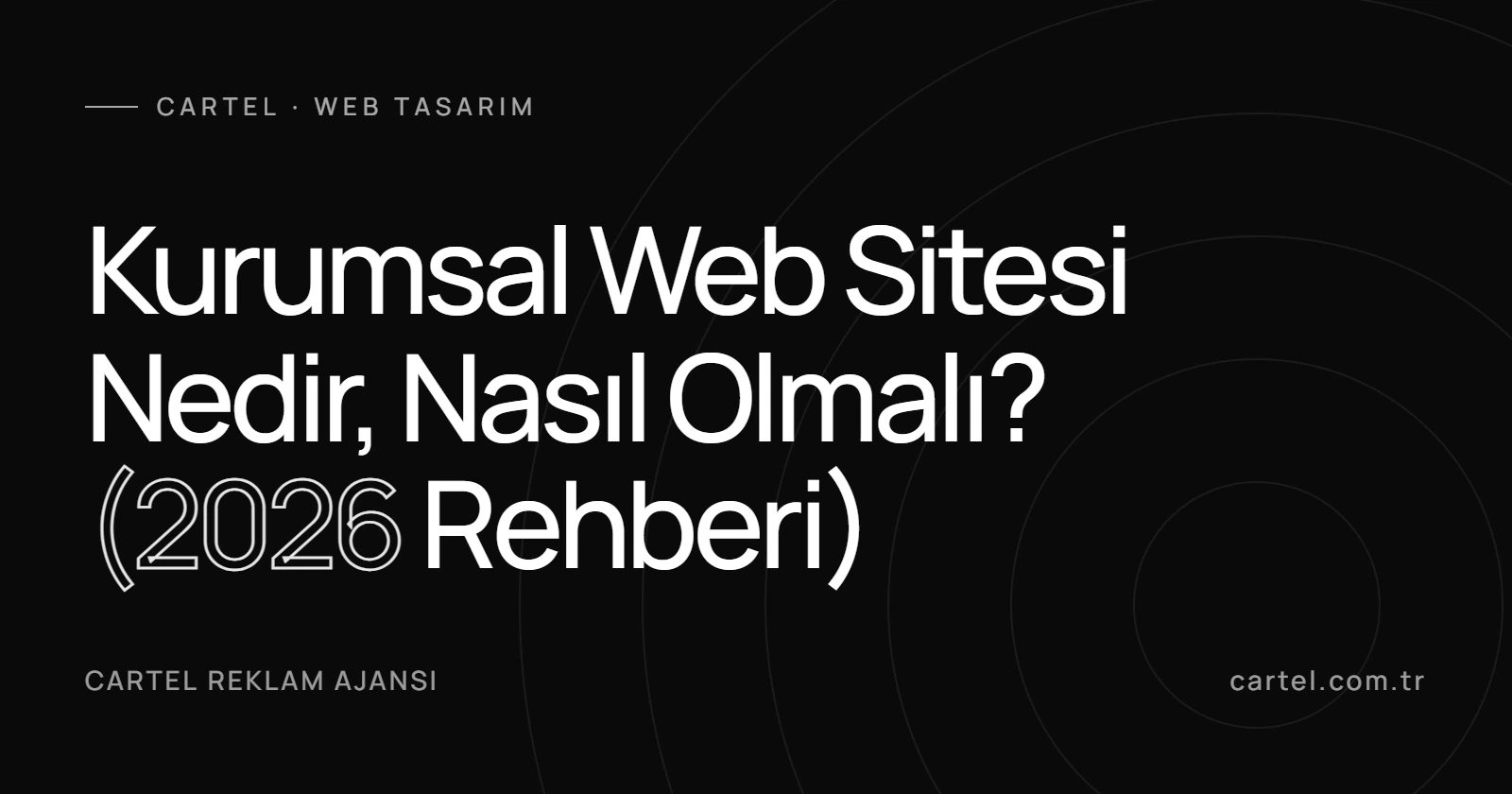 Kurumsal Web Sitesi Nedir, Nasıl Olmalı? (2026 Rehberi) kapak görseli