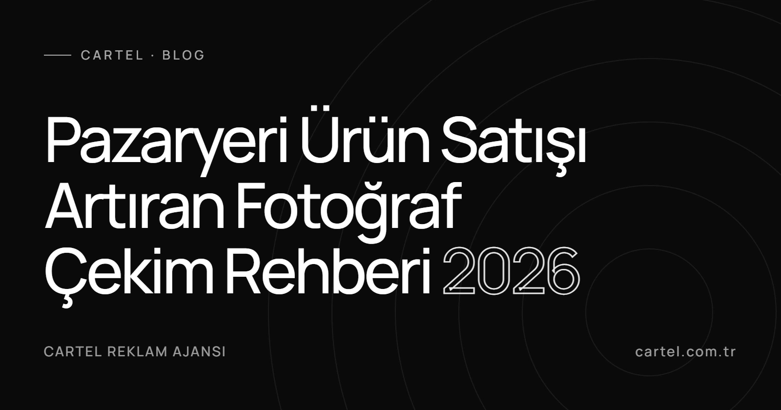 Pazaryeri Ürün Satışı Artıran Fotoğraf Çekim Rehberi 2026 kapak görseli