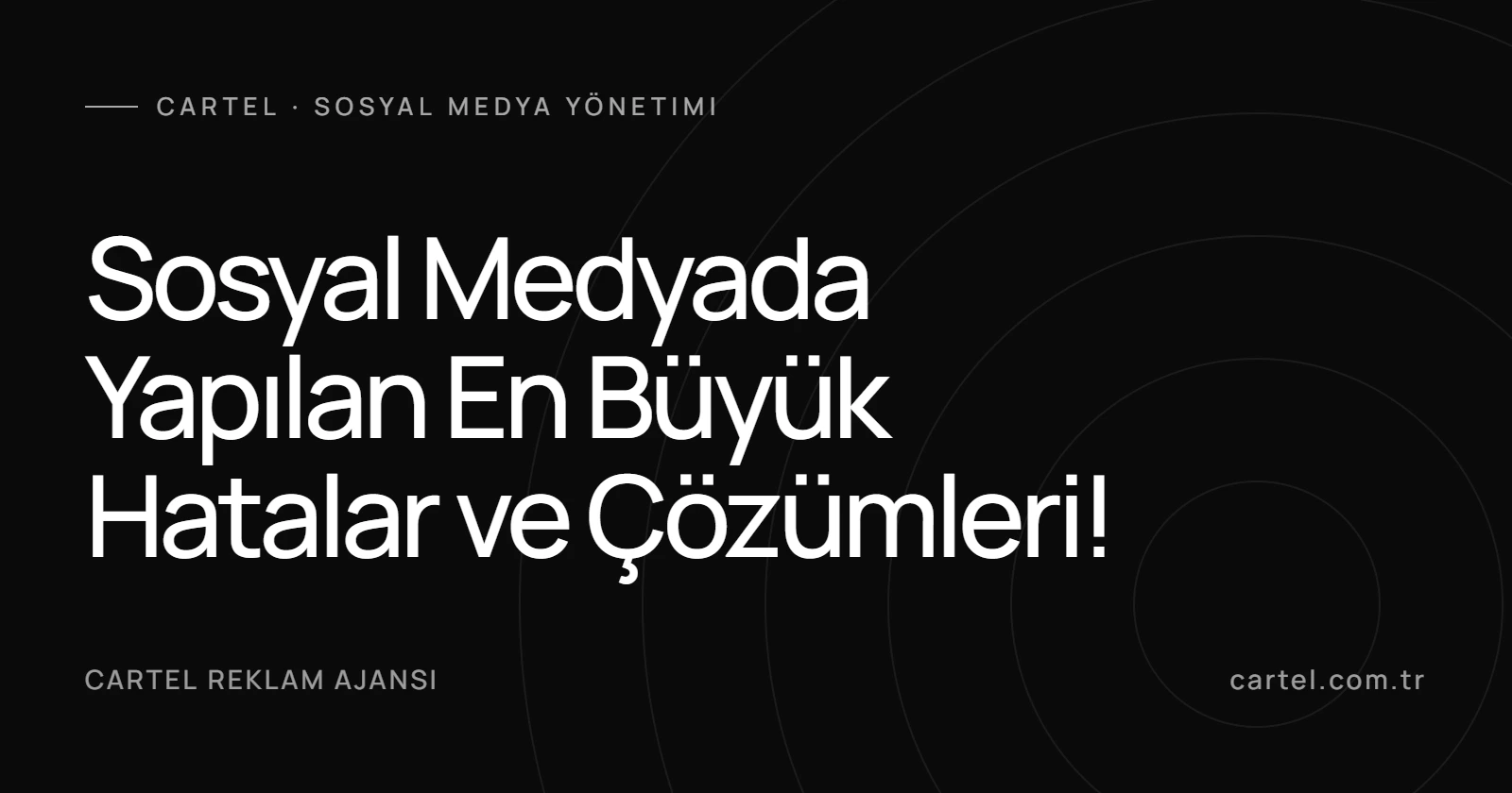 Sosyal Medyada Yapılan En Büyük Hatalar ve Çözümleri!