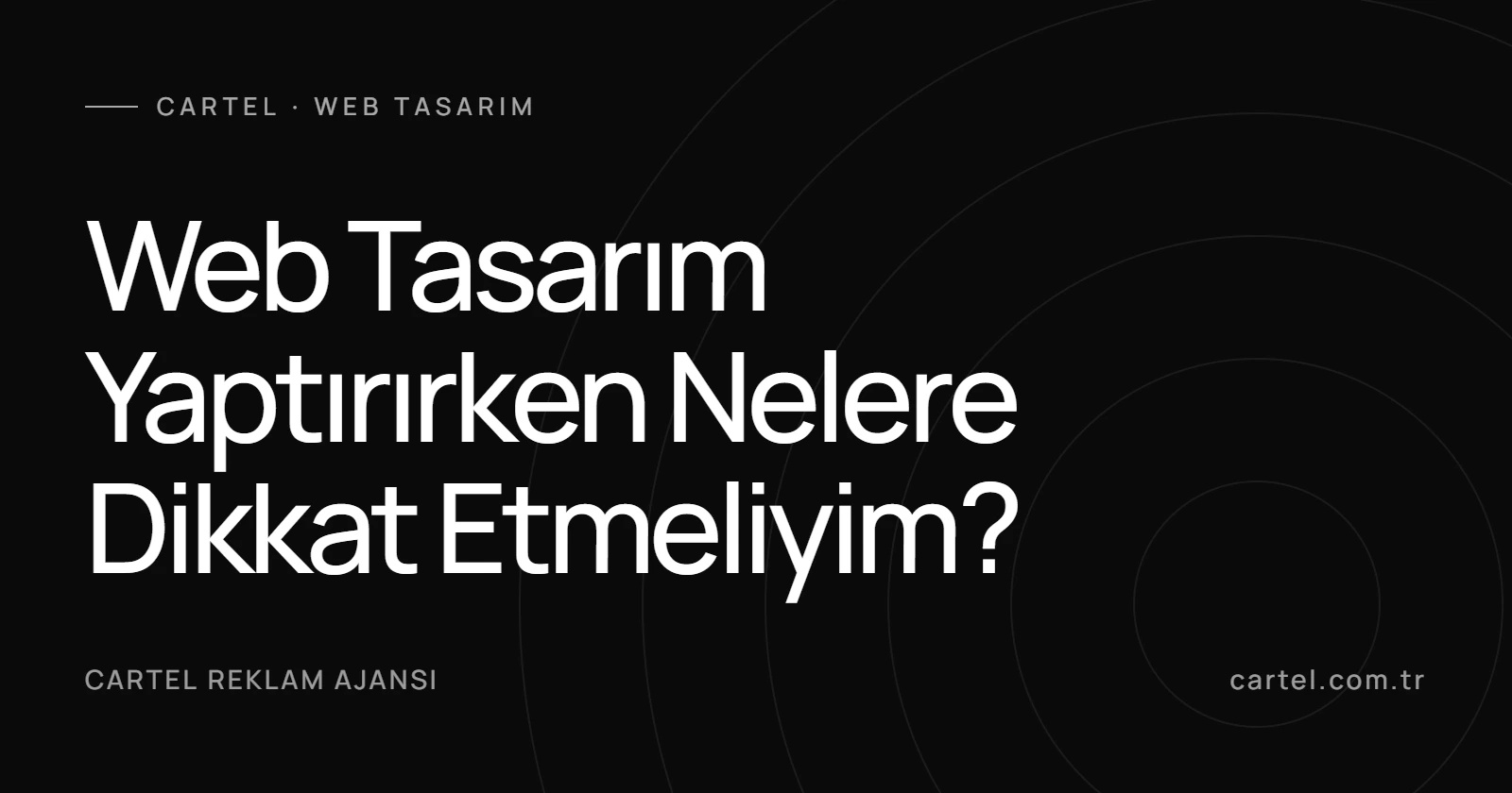 Web Tasarım Yaptırırken Nelere Dikkat Etmeliyim?