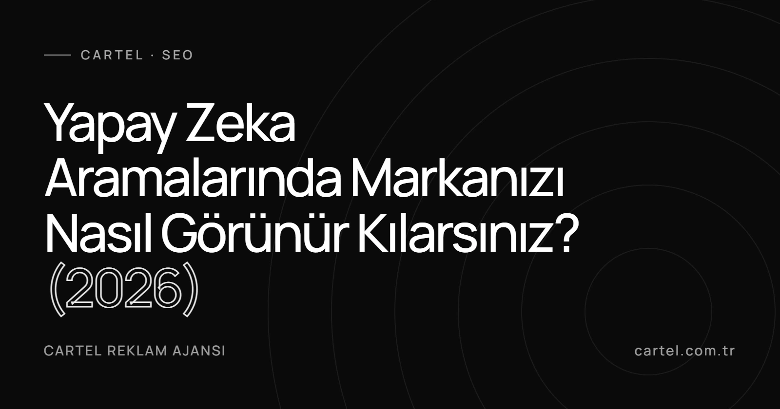 Yapay Zeka Aramalarında Markanızı Nasıl Görünür Kılarsınız? (2026) kapak görseli